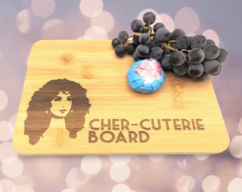 Cher-cuterie Board  - engraved SMALL  bamboo cutting board -  yes, it's Cher!