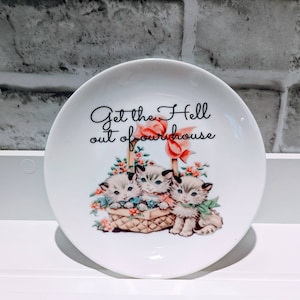 Get the Hell out of our house retro kittens 6 plate snarky home decor with stand and hook image 1