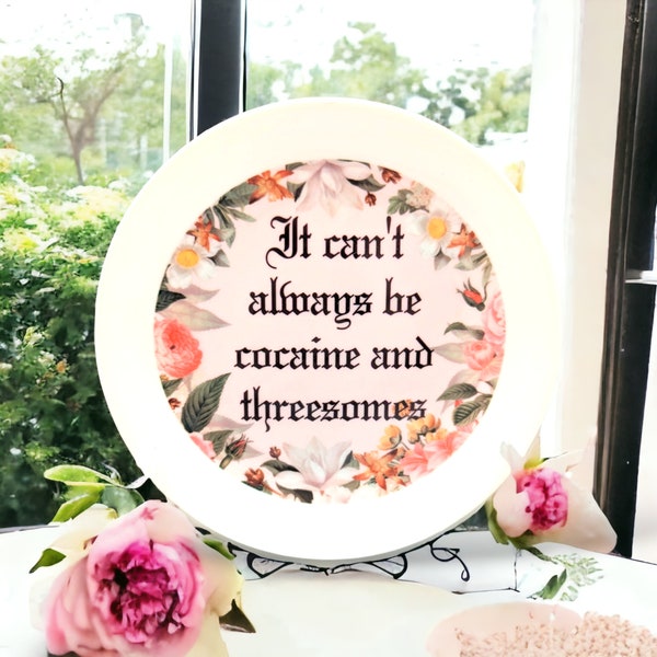 It can't always be cocaine and threesomes - printed floral wall plate