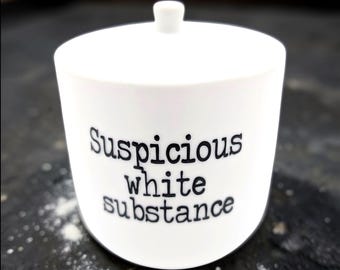 Suspicious White Substance - snarky fun sugar bowl