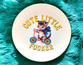 Cute little f*cker retro kitten - 6" plate - printed kitsch sweary home decor with stand and hook