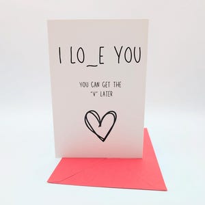 I LO_E you (vous pourrez obtenir le « V » plus tard) - carte de Saint-Valentin vierge de la collection Crass Cards par Miss Egress