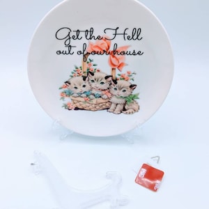 Get the Hell out of our house retro kittens 6 plate snarky home decor with stand and hook image 5