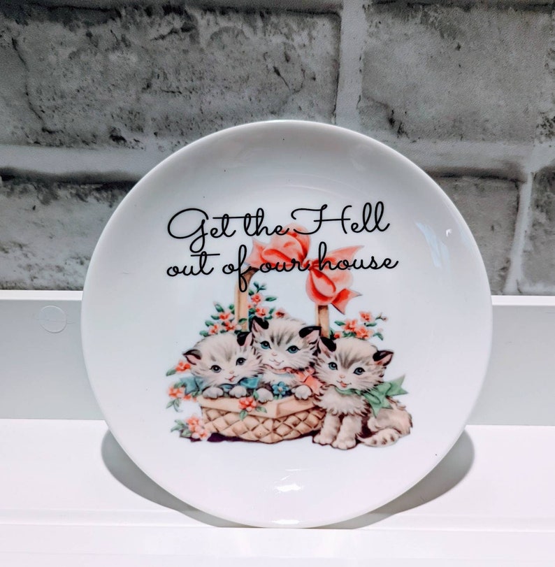 Get the Hell out of our house retro kittens 6 plate snarky home decor with stand and hook image 1