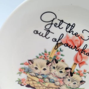 Get the Hell out of our house retro kittens 6 plate snarky home decor with stand and hook image 2