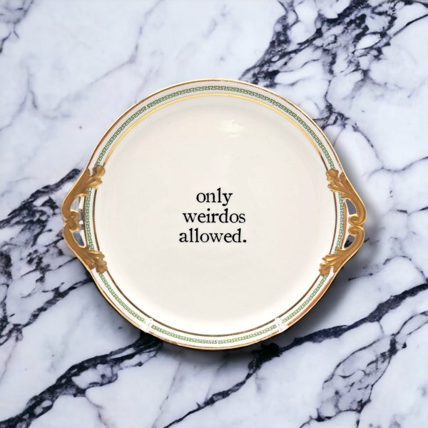 only weirdos allowed. - upcycled vintage handled plate - snarky upcycled home decor