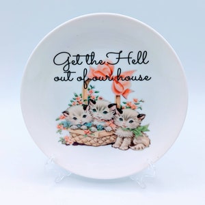 Get the Hell out of our house retro kittens 6 plate snarky home decor with stand and hook image 3