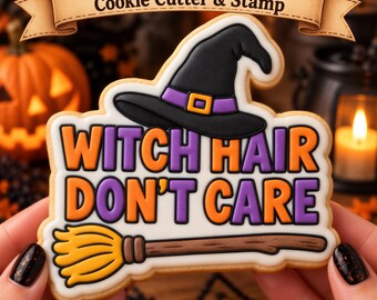 Witch Hair Don’t Care Cookie Cutter & Stamp | Witch Hat Cookie Cutter | Funny Halloween Cookie Stamp | Halloween Baking