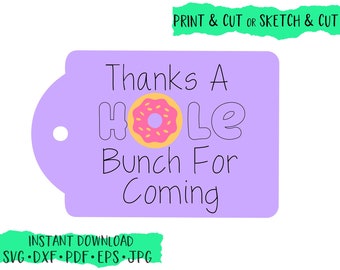 Thanks A Hole Bunch For Coming Tags, Donut Favor Tags, Doughnut Tag SVG, cut file, silhouette cameo, cricut, Print and Cut, Sketch and Cut