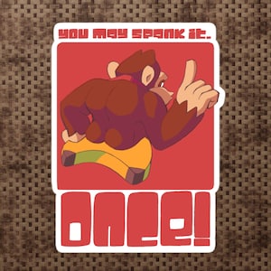 You May Spank It - Donkey Kong Sticker - funny sticker- Dk Sticker - Donkey Kong Country Sticker -Meme Sticker