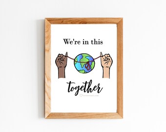 We're in this Together Art Print Digital Download, Printable PDF file, 8X10 wall art, positive thought, intentional living, good vibes