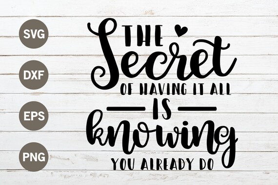 Download The Secret Of Having It All Svg Family Svg Mom Svg Home Etsy