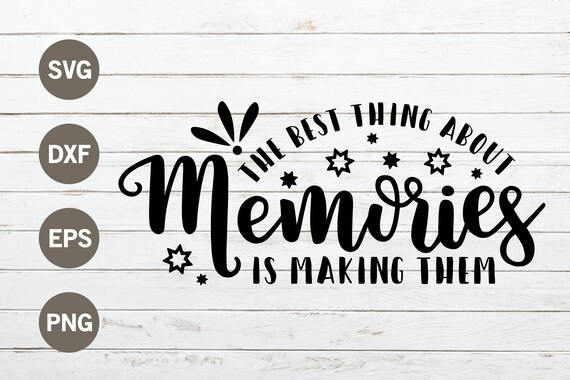 Download Making Memories Svg Family Svg Mom Svg Home Sign Svg Etsy