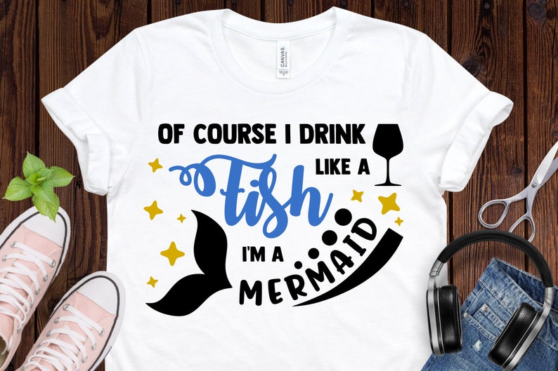 Download Of course I drink like a fish Im a mermaid svg wine svg | Etsy