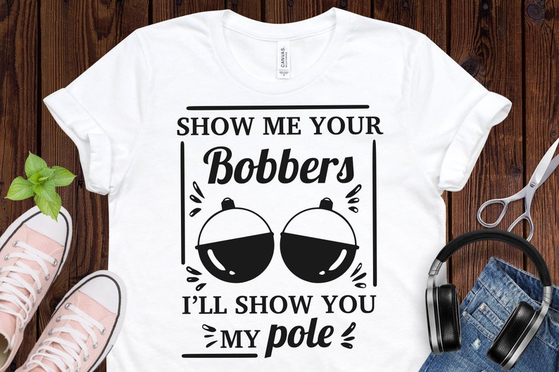 Show me your bobbers I'll show you my pole svg fishing Etsy