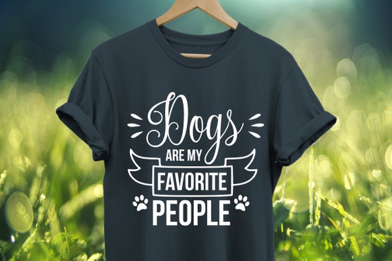 Dog Svg Dogs Are My Favorite People Svg Funny Quotes Svg Etsy