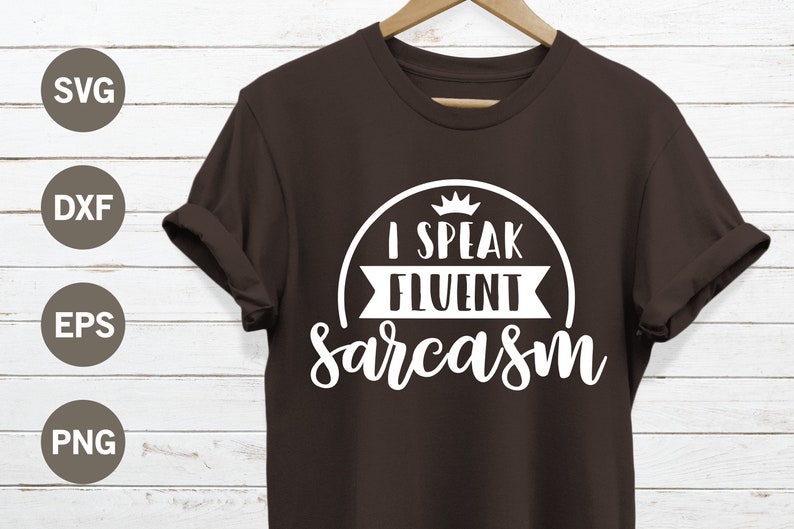 Download I speak fluent sarcasm SVG funny svg sayings funny quotes ...