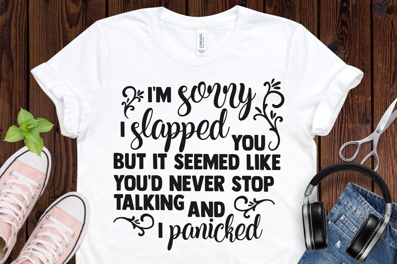 Download Im sorry I slapped you svg sassy svg funny quotes svg ...