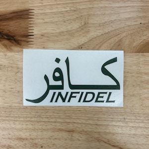 May include: A white sticker with green Arabic text that reads "Kafir" and the word "Infidel" in black letters.