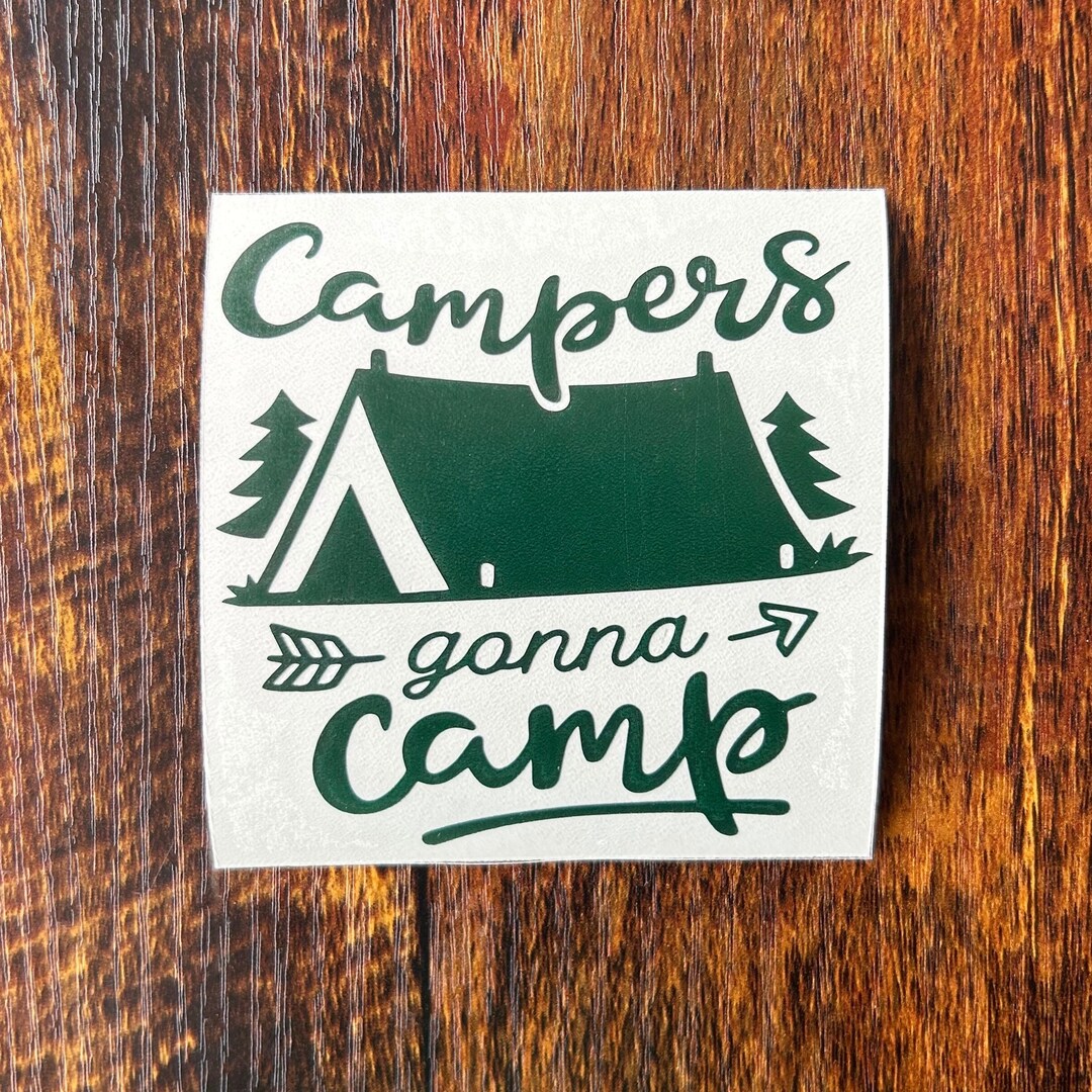 Campers Gonna Camp Vinyl Decal - Etsy