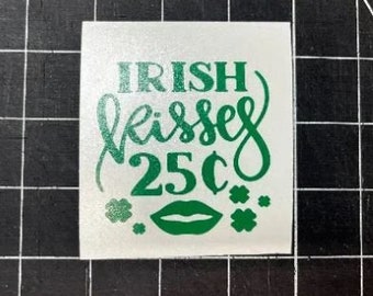 Irish Kisses 25 Cents Vinyl Decal