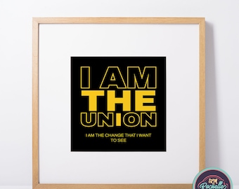 I Am The Union - Labor Union Political Poster, Printable Wall Art, Digital Download Poster