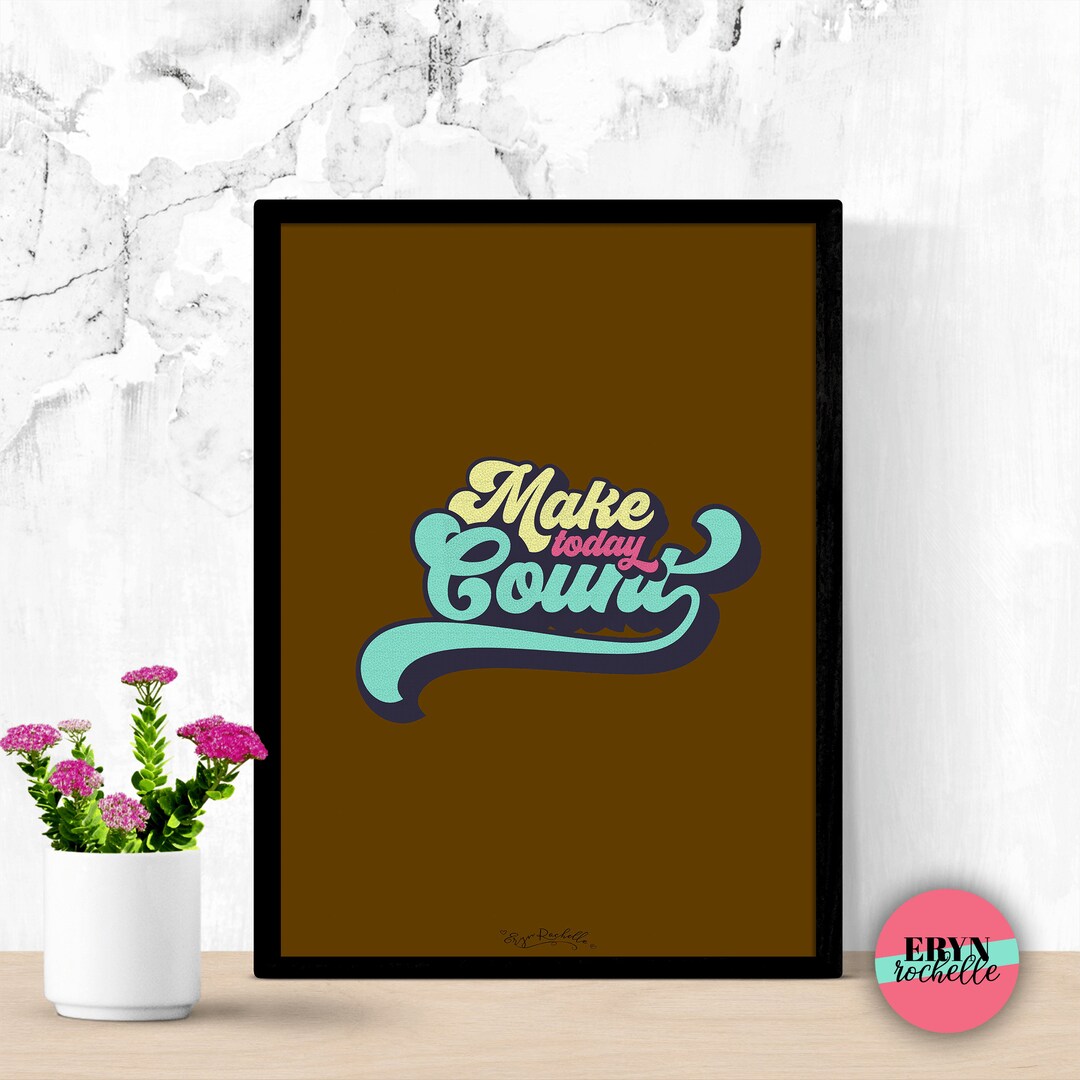 Printable Poster Quote Print Make Today Count Vintage - Etsy