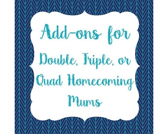 Add-ons for Homecoming Mum Double, Triple, and Quad
