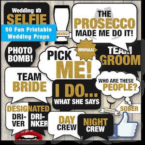 May include: A set of 50 printable wedding photo booth props with fun sayings like "Team Bride", "Pick Me", "I Do", "The Prosecco Made Me Do It", and "Photo Bomb!" The props are black and white with gold glitter accents.