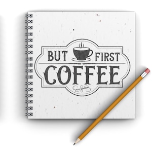 Coffee Lovers, Seeded notebook, square spiral bound, plantable, recycled, gift idea