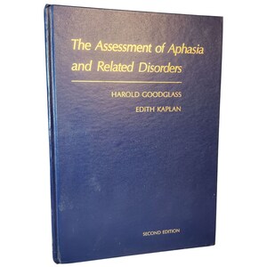 Assessment of Aphasia and Related Disorders 2nd Ed. by Harold Goodglass, Ph.D.