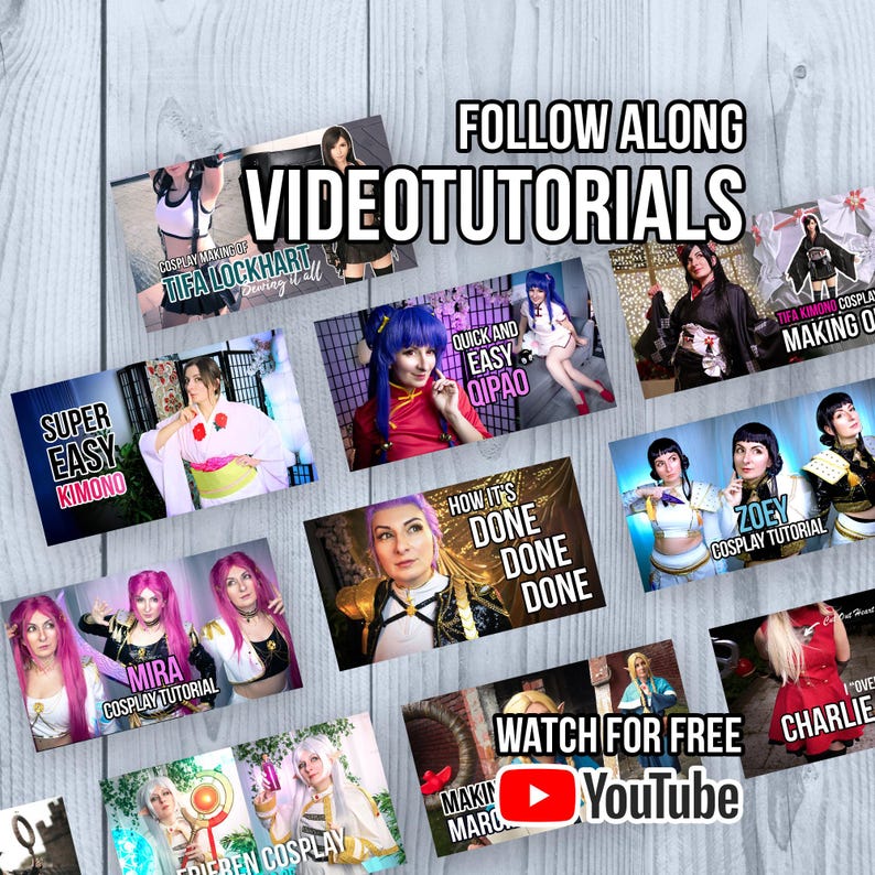 May include: A collage of various cosplay tutorial video thumbnails featuring individuals in diverse costumes, including Tifa Lockhart, Qipao, and Kimono styles. The text overlays include FOLLOW ALONG VIDEOTUTORIALS, WATCH FOR FREE, and YouTube logo.