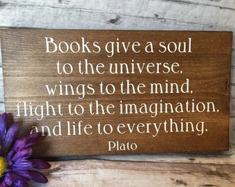 Books Give a Soul .... Plato Wood Sign, Library Decor, Gift for Bookworms, Home Decor