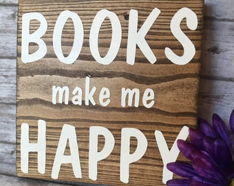 Books Make Me Happy Wood Sign, Library Decor, Gift for Bookworms, Home Decor