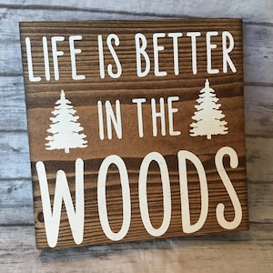 Life is Better in the Woods Wood Sign, Travel Decor, Home Decor, RV Decor, Camper Decor