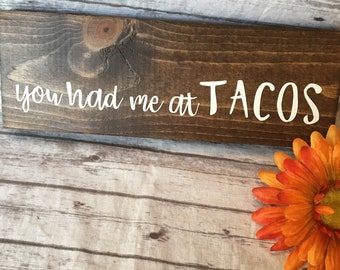 You Had Me At Tacos Wood Sign, Taco Sign, Kitchen Decor, Dining Room Decor