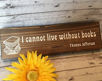 I Cannot Live Without Books Wood Sign, Library Decor, Gift for Bookworms, Home Decor