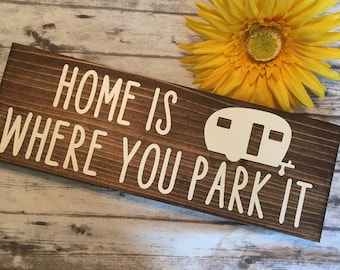 Home is Where You Park It Wood Sign, Travel Decor, RV Decor, Camper Decor