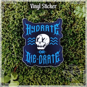 Hydrate Or Die-drate - Metal Style | 3&quot; Vinyl Sticker