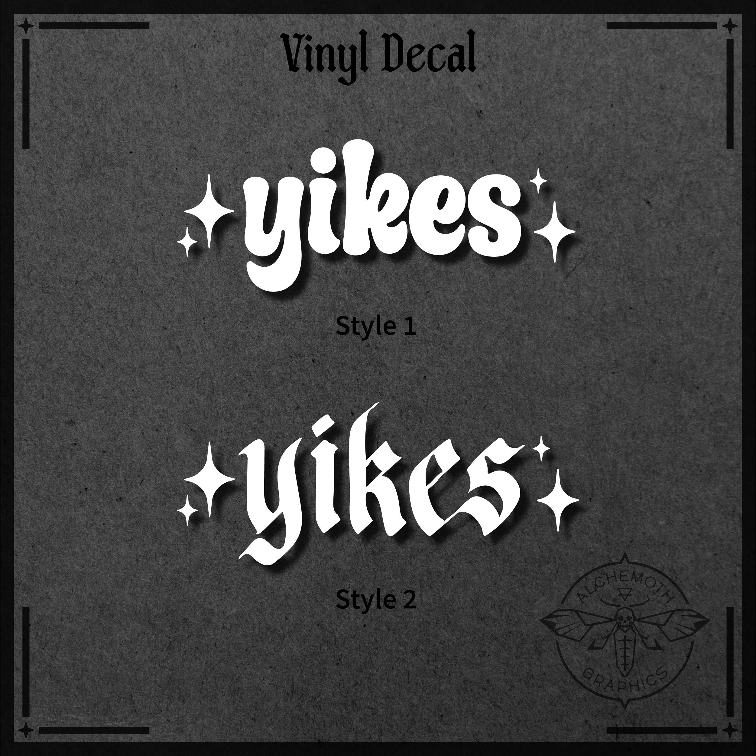 Yikes - Cute or Metal/Blackletter Style | Vinyl Decal, image size:2501x2500