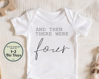 QUICK SHIP And Then There Were Four Baby Onesie™ - Pregnancy Announcement - Baby Announcement - Pregnancy Reveal 4