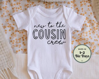 QUICK SHIP New to the Cousin Crew Cousins Make The Best Friends BABY Onesie™ -Perfect for revealing or announcing pregnancy to the family -