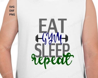Eat GYM sleep Repeat SVG - DXF design for cricut or silhouette Eat Sleep gym repeat svg