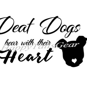 Deaf Dogs hear with their Heart Vinyl Decal Window Car Sticker Customize with any breed image 2