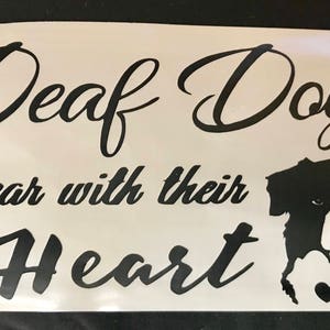 Deaf Dogs hear with their Heart Vinyl Decal Window Car Sticker Customize with any breed image 3