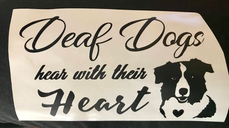 Deaf Dogs hear with their Heart Vinyl Decal Window Car Sticker Customize with any breed imagem 3