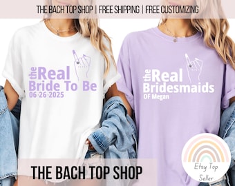 Bachelorette Party Shirt for Your Bachelorette Trip For Bridal Party Gifts for Bridesmaid Proposal Maid of Honor Gift The Real Bride to Be