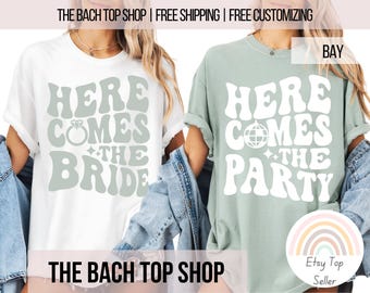 Personalized Bachelorette Trip Shirts For Bridal Party Shirt For Bridesmaid Proposal Gift Idea Here Comes The Bride Shirt For Maid of Honor