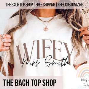 Personalized Wifey Shirt for Bride To Be Bridal Party Gift Mrs Shirt for Wifey Tshirt For Honeymood Gift Shirt For Bride Oversized Custom