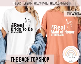 The Real Bride to Be Bachelorette Party Shirt for Your Bachelorette Trip For Bridal Party Gifts for Bridesmaid Proposal Maid of Honor Gift